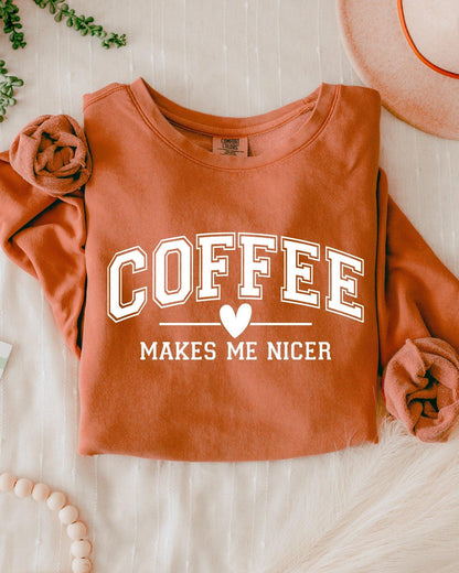 Coffee Makes Me Nicer Garment Dyed Comfort Colors Sweatshirt Yam