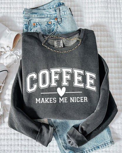 Coffee Makes Me Nicer Garment Dyed Comfort Colors Sweatshirt Pepper