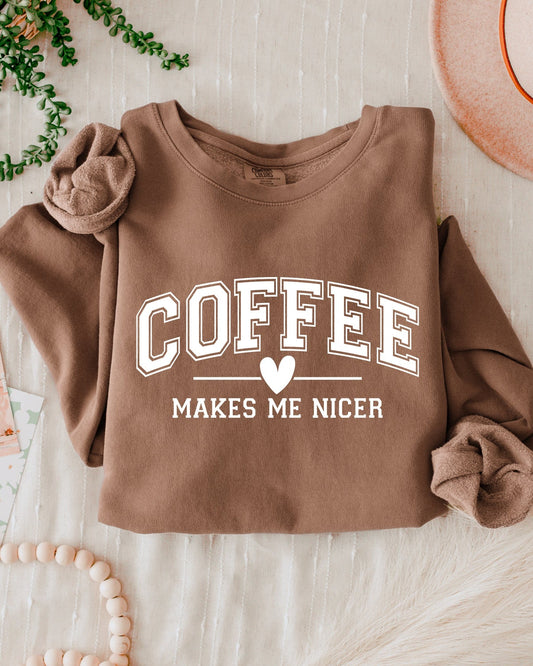 Coffee Makes Me Nicer Garment Dyed Comfort Colors Sweatshirt Espresso