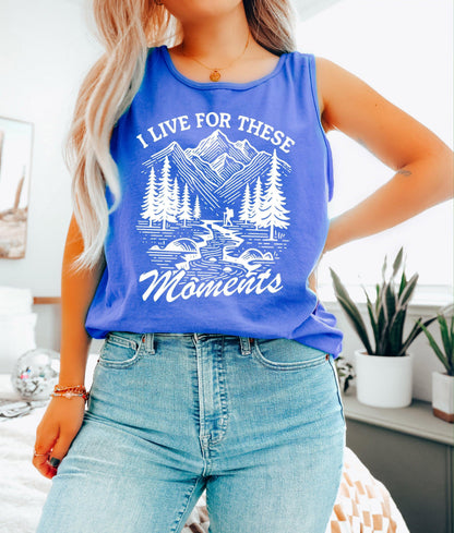 I Live for These Moments Mountain Tank Top – Comfort Colors Camping Hiking Nature Graphic Flo Blue
